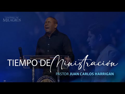 TIempo de Ministracion | Pastor Juan Carlos Harrigan #pastorjuancarlosharrigan