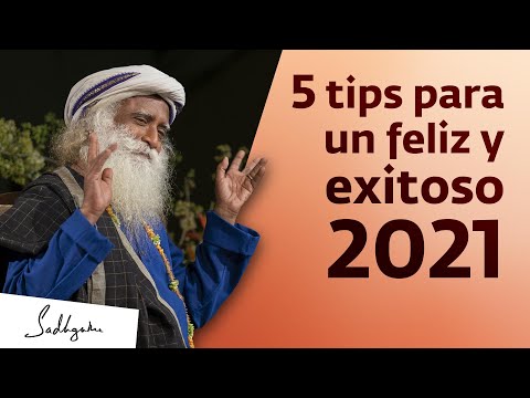 5 consejos para un 2021 alegre y exitoso | Sadhguru