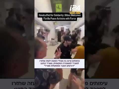 עימותים פרצו בין פעילי המשט שחזרו לספרד למשטרה המקומית; משרד החוץ: "דורשים הסבר ממשלת ספרד"