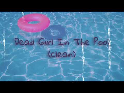 girl in red - dead girl in the pool (clean) - audio