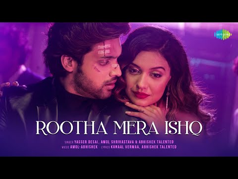 Rootha Mera Ishq (Official Music Video) | Parth Samthaan, Divya A, Yasser D, Kunaal V, Amol-Abhishek