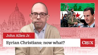 Are Christians safe in Syria after Assad regime’s fall?: Last week in the Church with John Allen Jr.