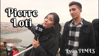 Haliç'in Hakim Noktası - Eyüpsultan  Pierre Loti