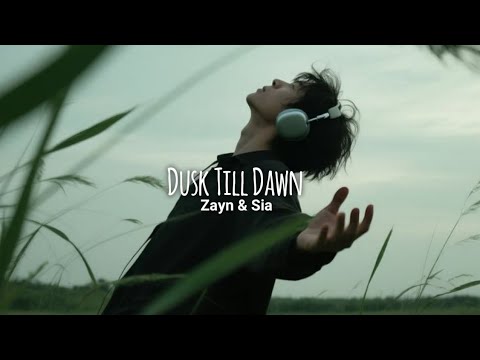 ZAYN & Sia - Dusk Till Dawn (slowed + reverb)