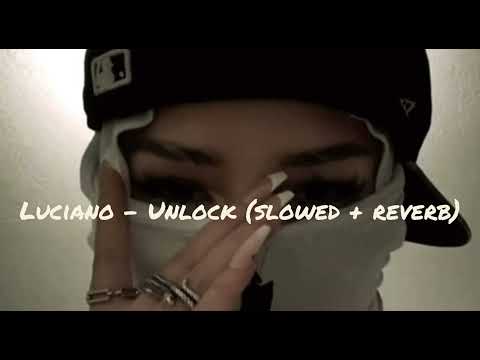 Luciano - Unlock ( slowed + reverb)