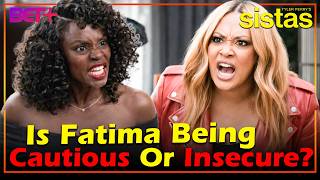 Tyler Perry's Sistas Is Fatima Being Cautious Or Insecure? BET+ - US News Box Official