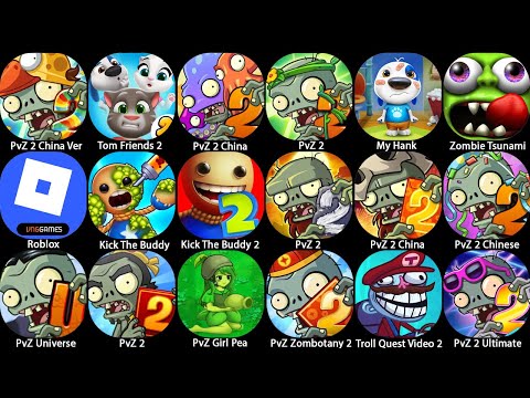 Plants vs Zombies Zombotany 2,Roblox,Tom Friends 2,PvZ 2 Ultimate,Kick The Buddy,Troll Quest Video