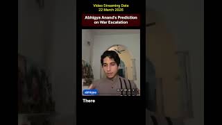 Abhigya Anand Predicts Ceasefire & War Escalation