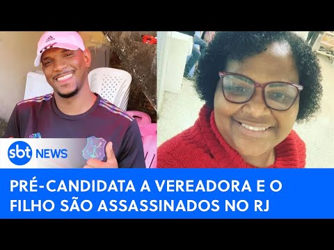 🔴SBT News na TV: Pré-candidata a vereadora e filho são mortos a tiros no RJ