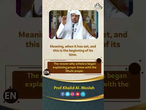 The reason why scholars began explaining prayer times with the Dhuhr prayer