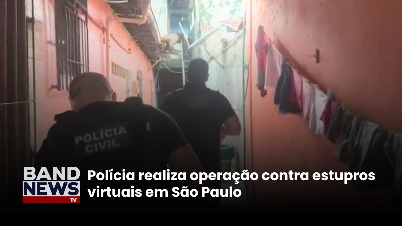 Polícia realiza operação contra estupros virtuais em São Paulo | BandNews TV