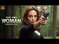 Angelina Jolie in  The Owl Woman  Best Action Movie 2025  Full Movie  4K Ultra #actionmovies