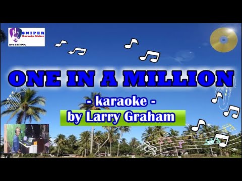 ONE IN A MILLION karaoke by Larry Graham