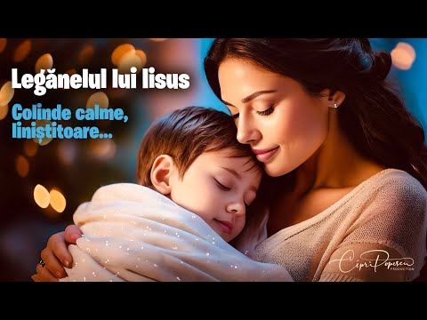 LEGĂNELUL LUI IISUS 👩🏻‍🍼❄️ Colinde calme, liniștitoare...😴🎅🏼