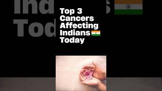 🚨 India's Cancer Crisis - Top 3 You MUST Know!