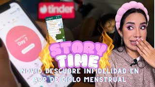 🔥STORYTIME🔥 NOVIO DESCUBRE INFIDELIDAD POR APP DEL CICLO MENSTRUAL‼️🩸🦠 CON PRUEBAS‼️