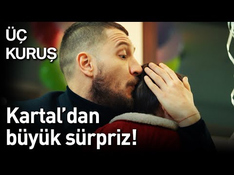 Üç Kuruş 20. Bölüm - Kartal'dan Büyük Sürpriz!