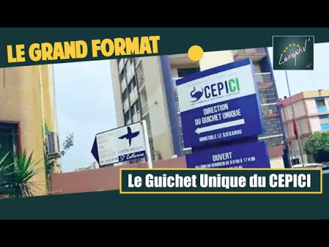 Leitmotiv' I Le Grand Format : Le Guichet Unique du CEPICI