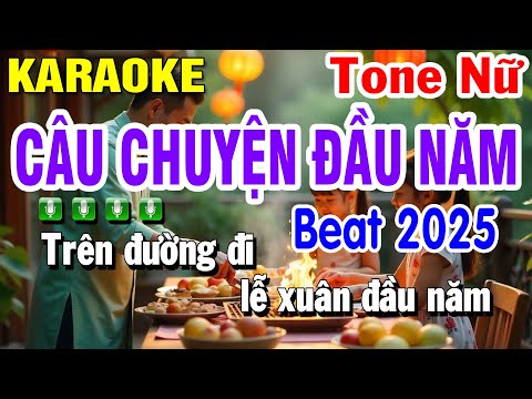 Karaoke Câu Chuyện Đầu Năm Tone Nữ Beat Hay 2025 Nhạc Sống | Huỳnh Lê