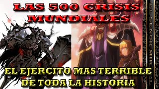 "LAS 500 CRISIS MUNDIALES" Este fue el ejercito mas terrorífico que conoció el mundo de Overlord