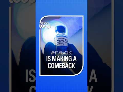 Measles is making a comeback around the world | ABC NEWS <strong>Loop</strong>