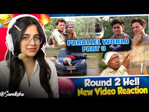 PARALLEL WORLD PART-3 Reaction | Round2hell | R2h | Samiksha Sengar