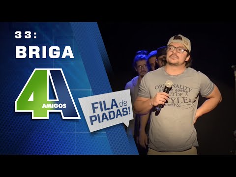 BRIGA - FILA DE PIADAS - #33