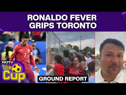 Ronaldo Fever Grips Toronto, Thousands Wait Hours for One Glimpse