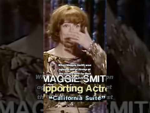 Maggie Smith won against Meryl Streep…