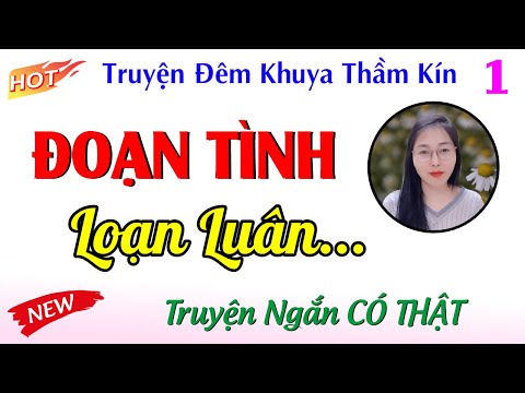 Vừa Nghe Đã Nóng Cả Người - GÓC KHUẤT CUỘC ĐỜI #1 - Truyện Ngắn Thầm Kín Hay