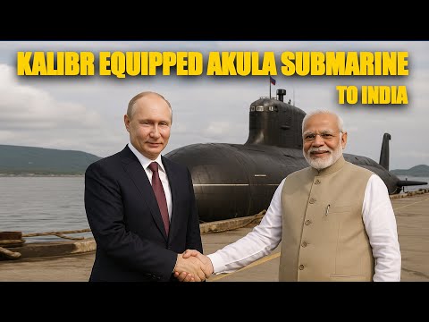 Russia will Supply India with Upgraded Akula-Class Submarine Armed with 1500km Kalibr Missiles