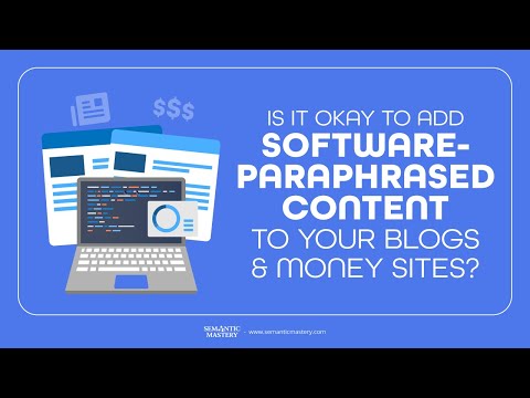 Is It Okay To Add Software Paraphrased Content To Your Blogs And Money Sites?