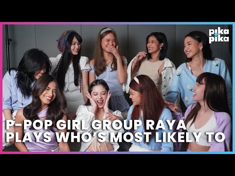 P-pop girl group RAYA plays Who's Most Likely To | Pikapika Showbiz