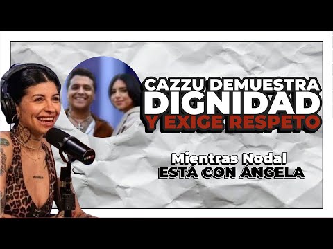 "Cazzu Demuestra Dignidad y Exige Respeto, Mientras Nodal Está con Ángela"