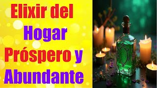 Elixir Mágico del Hogar Próspero y Abundante ✨Curso de alta magia blanca hechizo ritual
