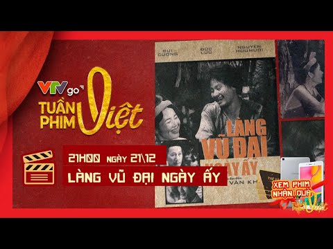 Review phim: Làng Vũ Đại Ngày Ấy | Tuần phim Việt trên VTVGo