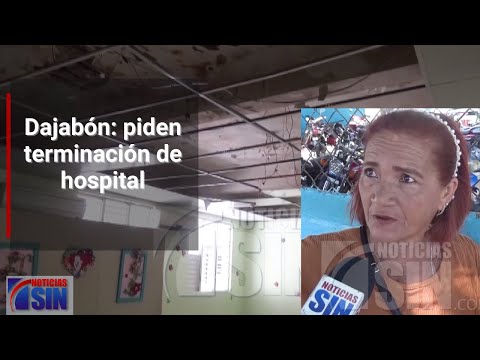 Dajabón: piden terminación de hospital