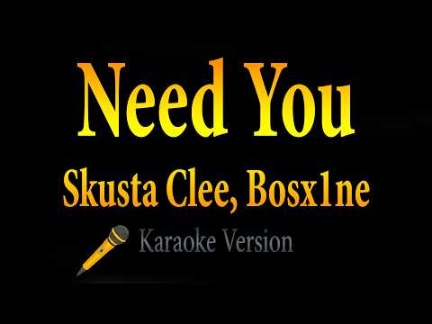 Need You - Bosx1ne John Roa Skusta Clee Emcee Rhenn Flow G Bullet-d Kent Mnl (Karaoke)