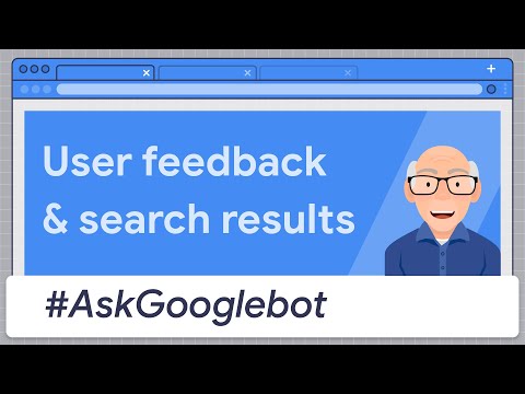 How does user feedback impact search results? #AskGooglebot