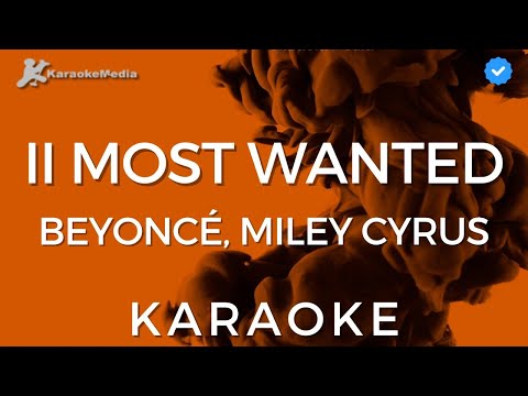 Beyoncé,  Miley Cyrus - II MOST WANTED (Karaoke) [Instrumental]