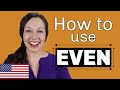 Understanding the Use of 'Even'
