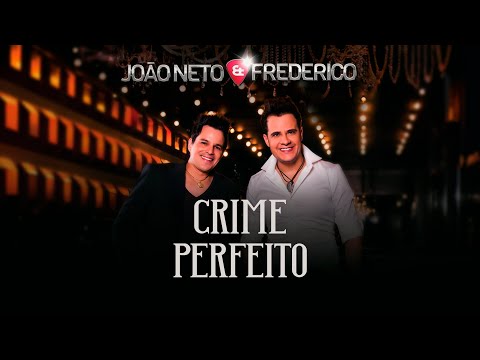 João Neto e Frederico - Crime Perfeito (Clipe Oficial)