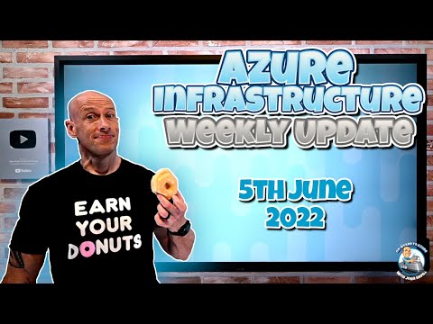 Microsoft Azure Infrastructure Update - 5th June 2022