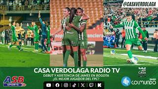 CASA VERDOLAGA DEBUT Y ASISTENCIA DE JAMES EN BOGOTA ¿EL MEJOR JUGADOR DEL FPC?