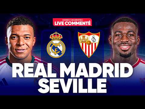 🔴 REAL MADRID - SEVILLE LIVE COMMENTÉ / 🚨LE REAL SOUS PRESSION ! VICTOIRE OBLIGATOIRE ! / 🏆LIGA