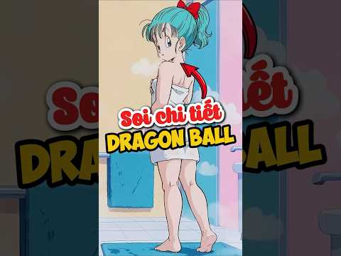 Soi dragon ball thật chi tiết #dragoball #goku #anime #shorts