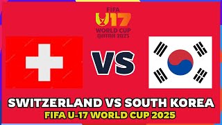 🔴 SWITZERLAND VS SOUTH KOREA FIFA U-17 WORLD CUP 2025 MATCH FIXTURES & MATCH PREDICTIONS