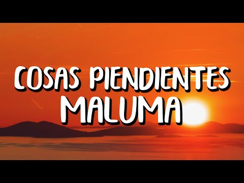 Maluma - Cosas Pendientes (Letra/Lyrics)