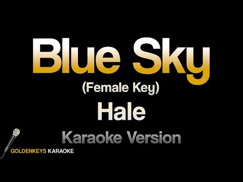 Blue Sky – Hale (HQ Karaoke) (Female Key)