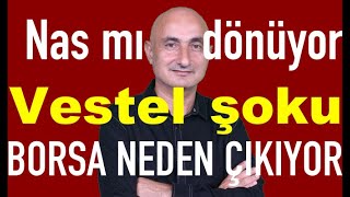 Nas politikalarına dönüş mü | Altındaki oynaklık | Vestel şoku | Borsa neden yükseliyor